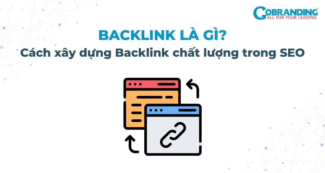 Backlink là gì? Cách xây dựng Backlink chất lượng trong SEO