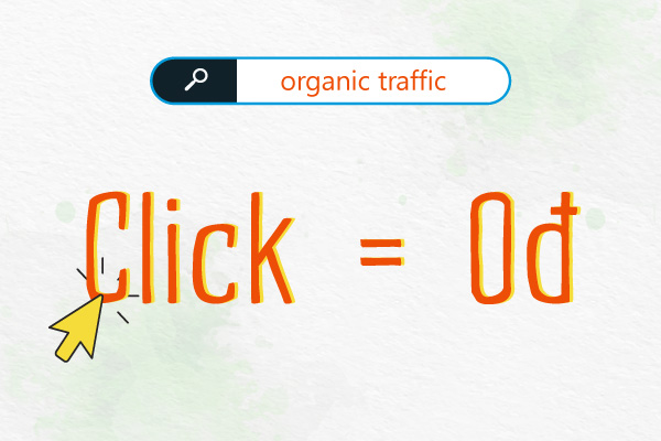 Đầu tư vào Organic traffic giúp tiết kiệm chi phí.