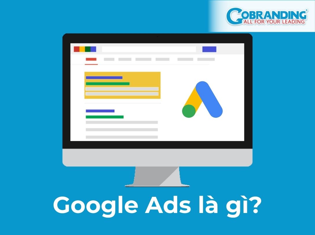 Google Ads là gì? Các loại quảng cáo Google Ads bạn cần biết