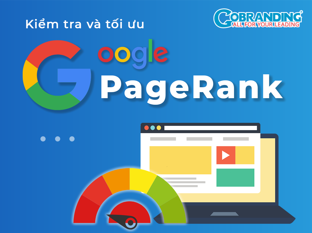 Google Pagerank là gì? Cách tối ưu và kiểm tra PageRank của website