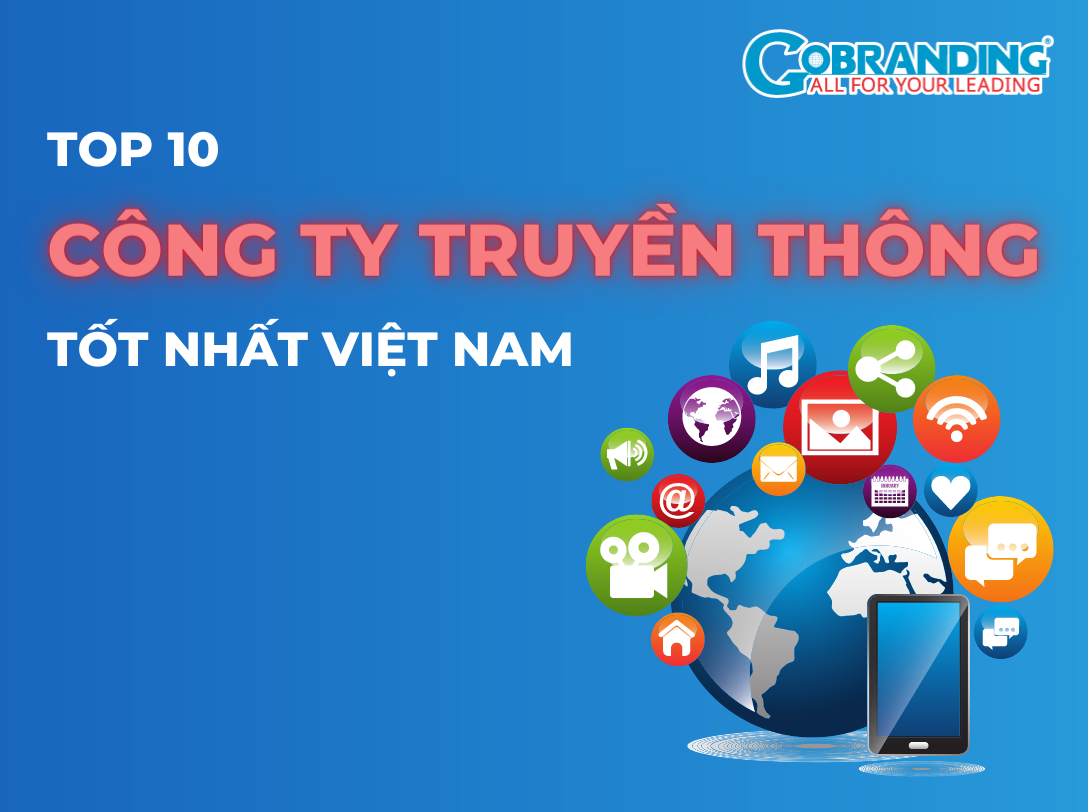 Top 10 công ty truyền thông tốt nhất Việt Nam