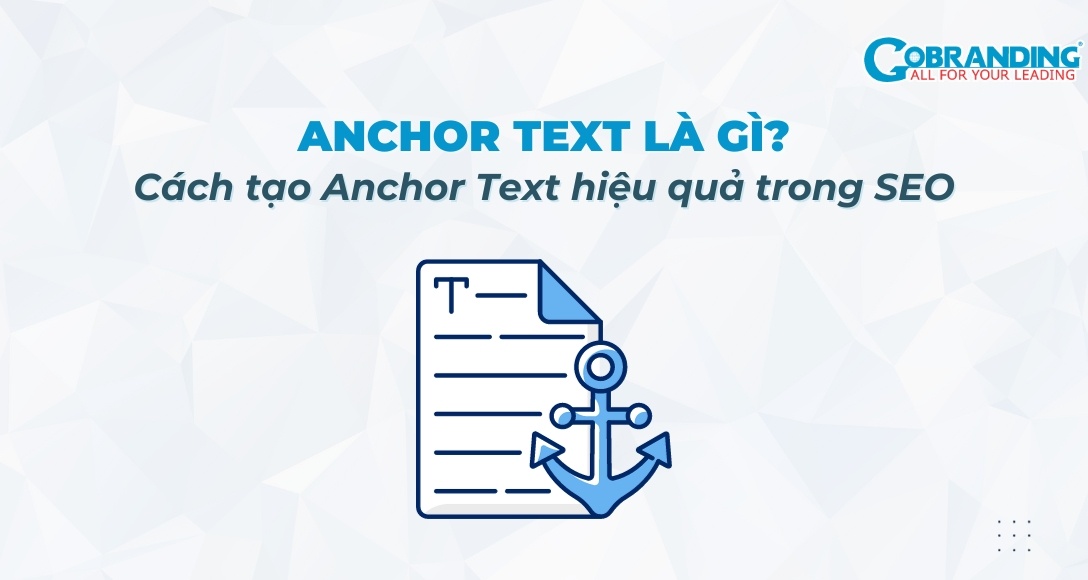 Anchor Text là gì? Cách tạo Anchor Text hiệu quả trong SEO