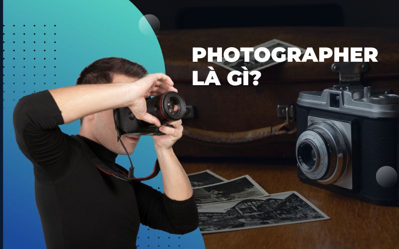 Photographer là gì? 