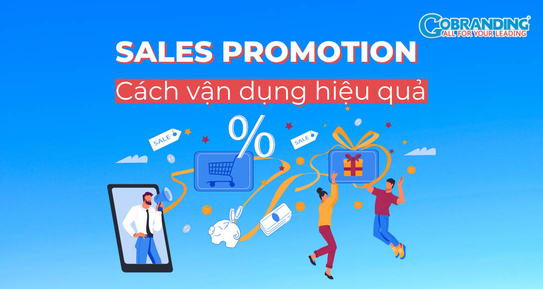 Sales Promotion là gì? Cách vận dụng Sale Promotion hiệu quả